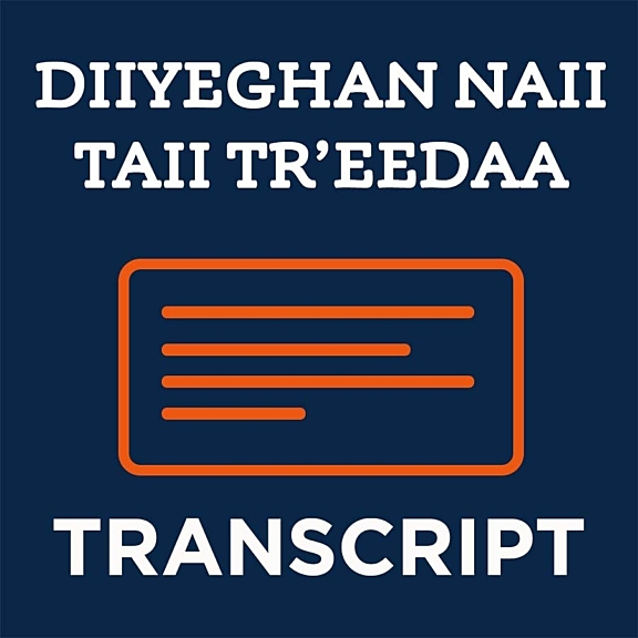 Diiyeeghan naii Taii Treedaa Transcript